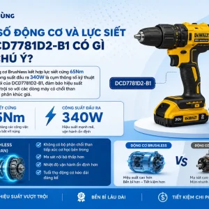 Máy khoan Dewalt DCD7781D2-B1: Kèm pin sạc, lực 65Nm