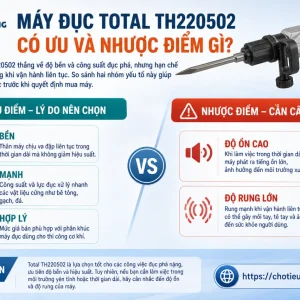 Máy Đục Total TH220502 Có Ưu Và Nhược Điểm Gì