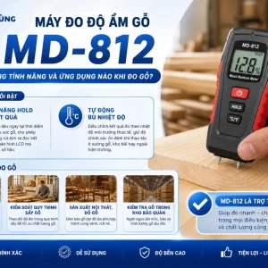 Máy đo độ ẩm gỗ MD-812 có những tính năng và ứng dụng nào khi đo gỗ